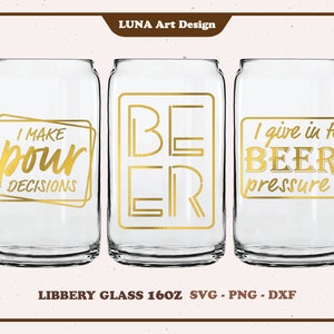 Verre de canette de bière SVG, Libbey Glass, je cède à la pression de la bière, Emballage complet pour Libbey Glass 16 oz dxf, png, fichier svg pour Circut, fichier numérique