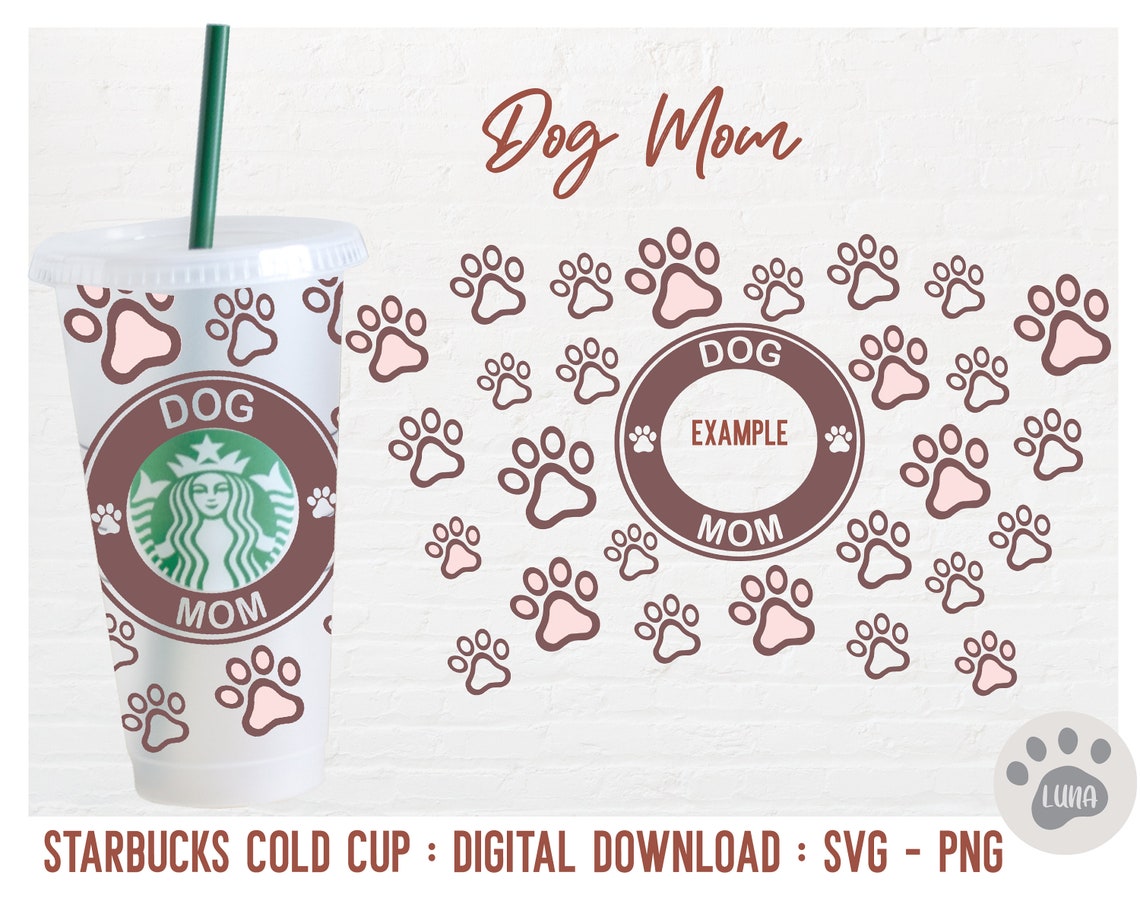 Dog Mom Starbucks SVG Full wrap SVG for Starbucks Venti Cold | Etsy