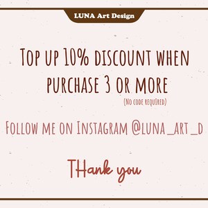 K&ouml;nnte beinhalten: Eine braune und wei&szlig;e Grafik mit dem Text "LUNA Art Design" oben. Der Text "TOP UP 10% DISCOUNT WHEN PURCHASE 3 OR MORE (NO CODE REQUIRED)" ist in brauner Schrift. Der Text "FOLLOW ME ON INSTAGRAM @LUNA_ART_D" ist in brauner Schrift. Der Text "Thank you" ist in brauner Schrift.