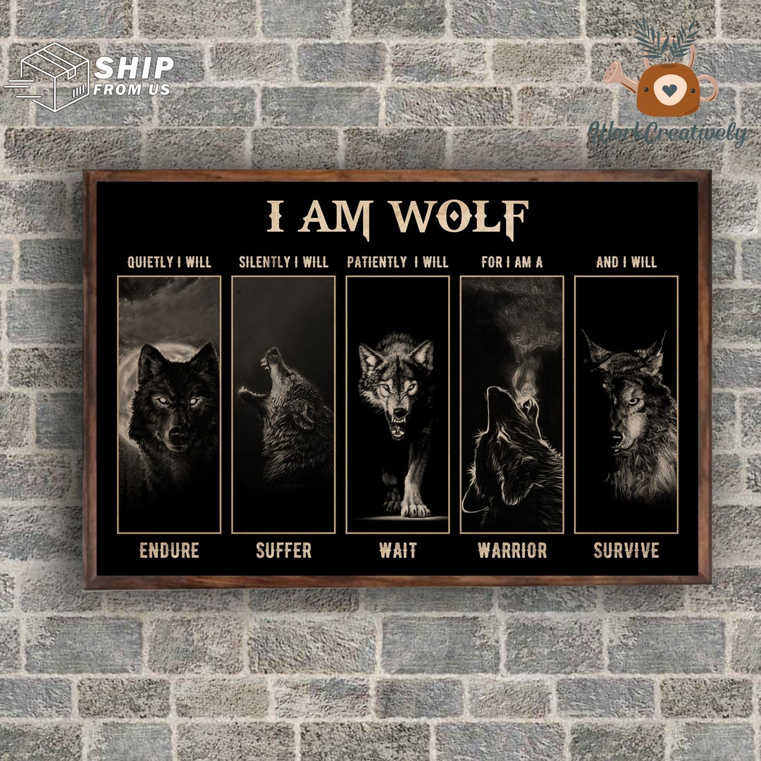 Wolf Wildlife Lovers Poster I Am Wolf Quietly I Will Endure Etsy 