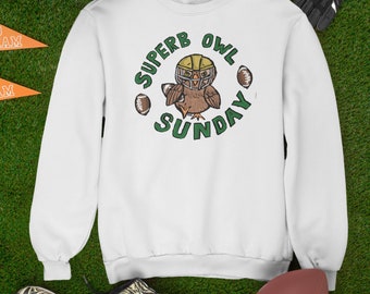 Superb Owl - Unisex Adult Sweatshirts, Football Game Day Sweatshirt, Gift For Football and Owl Lover Sweatshirt, Plus Size Sweatshirts,