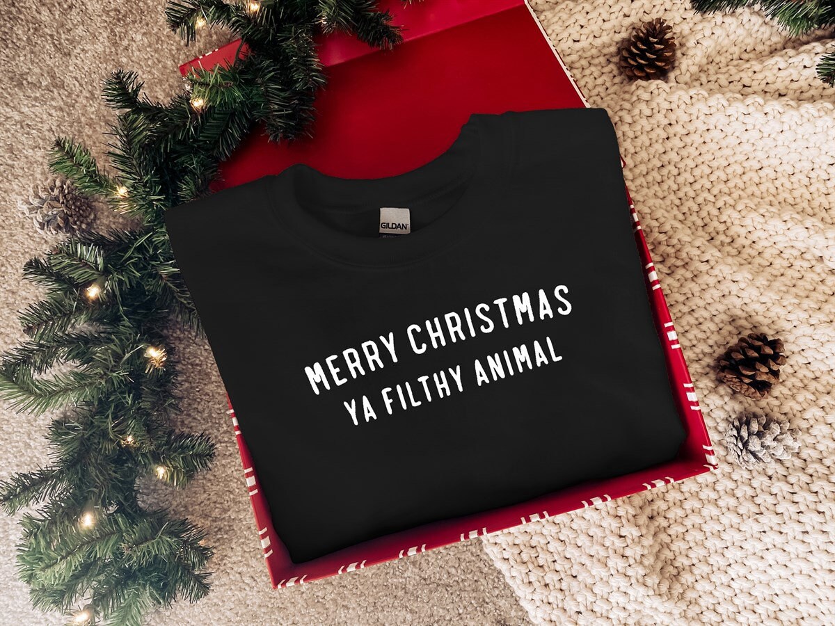 Discover Merry Christmas Ya Filthy Animal Sweatshirts