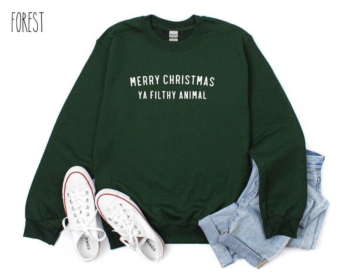 Discover Merry Christmas Ya Filthy Animal Sweatshirts