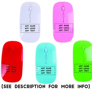 May include: Five wireless computer mice in different colours: white, pink, red, light blue, and green. Each mouse has a customisable area with the text "ANY NAME ANY LOGO ANY TEXT".