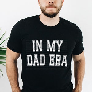 In My Dad Era Shirt, Funny Gift Cool Dada Sweatshirt, Fathers Day Gift For Best New Dad Ever, Announcement Reveal T-Shirt Comfort Colors®