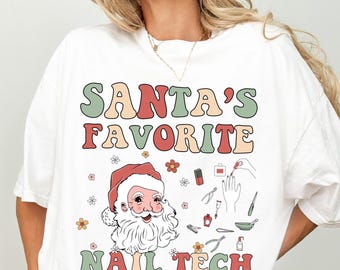 Christmas Nail Tech Shirt, Santa's Favorite Nail Technician T-Shirt, Retro Groovy Xmas Gift for Artist Tee Funny Merry Nail Comfort Colors®