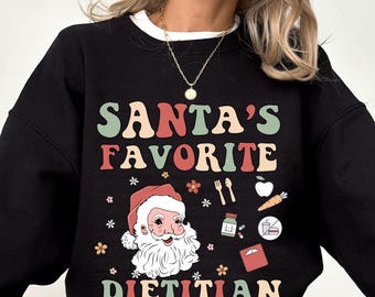 Dietitian Sweatshirt for Christmas, Santa's Favorite Dietitian Sweater, Holiday Gift for RD Health Specialist, Nutritionist Holiday Pullover