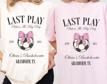 Custom Soccer Bachelorette Shirt, Team Bride Sweatshirt, Last Play Before the Big Day Bach Football Tshirt Bridal Party Gift Comfort Colors®