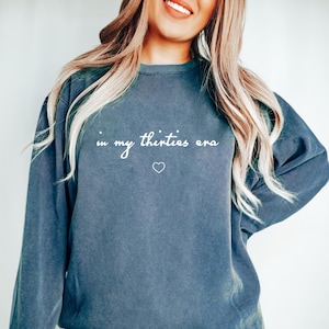 In My Thirties Era Shirt, 30th Birthday Party Sweatshirt, In My Thirties Era Gift, Thirtieth Birthday T-Shirt, 30th BDay Tee Comfort Colors®