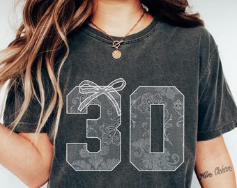Lace Coquette Bow 30th Birthday Shirt, 30 Lacey Style Girls Party Sweatshirt, Thirty Year Old Tee Gift, Thirtieth Custom Comfort Colors®