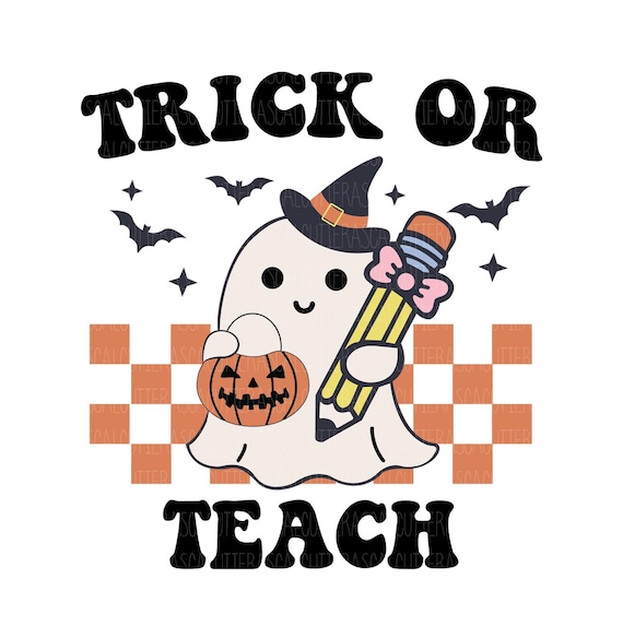 Teacher Halloween PNG, Trick Or Teach Cute Ghost Pumpkin Digital Download, Spooky Groovy Fall School Art Instant, Classroom Sublimation