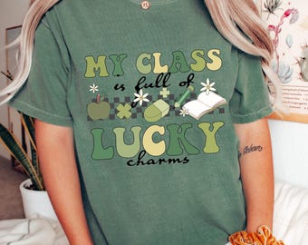St Patricks Day Teacher Shirt, My Class is Full of Lucky Charms Sweatshirt, Cute St Pattys Elementary Teacher Gift Pullover Comfort Colors®
