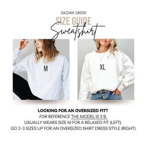 May include: Size guide for Gildan 18000 sweatshirts. The model is 5'8" and wears a size M for a relaxed fit. To achieve an oversized shirt dress style, go 2-3 sizes up.