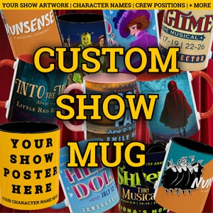 Custom Musical Mug Opening Night Gift Theatre Teacher Mug Community Theater Gifts Actor Gift for Director Theater Lover Mug Broadway Gift