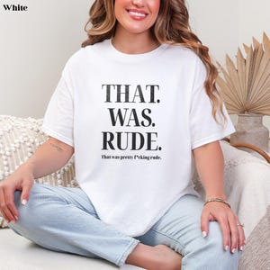 That Was Rude Tshirt, That Was Pretty F*cking Rude Shirt, Funny TikTok That Was Rude Gag Gift, Death Becomes Her Tshirt, Theatre Fan Gift