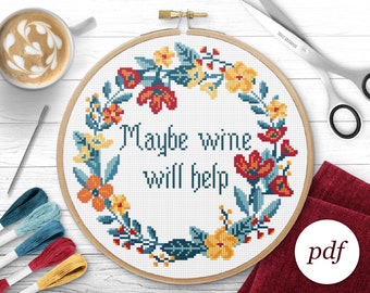 Maybe Wine Will Help Cross Stitch Pattern, Instant Download PDF, Counted Cross Stitch, Embroidery Pattern, PDF Pattern