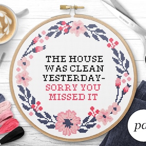 The House Was Clean Yesterday Cross Stitch Pattern, Instant Download PDF, Counted Cross Stitch, Embroidery Pattern, PDF Pattern