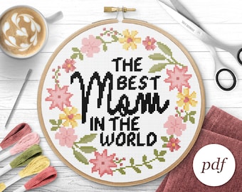 The Best Mom In the World Cross Stitch Pattern, Instant Download PDF, Counted Cross Stitch, Embroidery Pattern, PDF Pattern