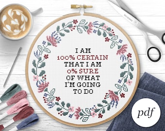 I Am Certain That I Am Sure Cross Stitch Pattern, Instant Download PDF, Counted Cross Stitch, Embroidery Pattern, PDF Pattern