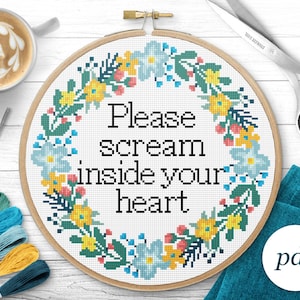 Please Scream Inside Your Heart Cross Stitch Pattern, Instant Download PDF, Counted Cross Stitch, Embroidery Pattern, PDF Pattern