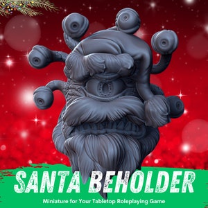 May include: A gray 3D printed miniature of a Santa Claus beholder with a red background. The beholder has a Santa hat, a beard, and a single large eye in the center of its face. The miniature is titled "Santa Beholder" and says "Miniature for Your Tabletop Roleplaying Game".