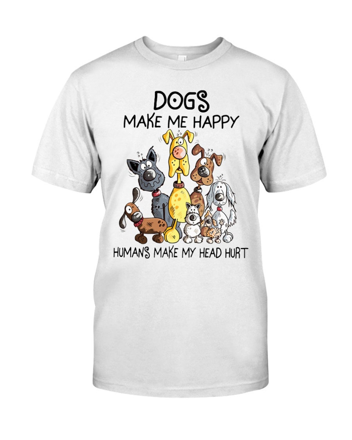 Dogs Make Me Happy Classic TShirt Special Gifts For Dog Etsy