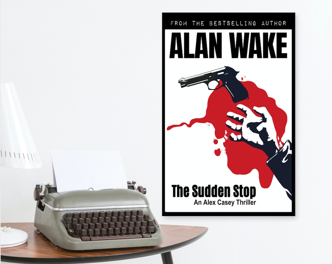 The Sudden Stop Novel Poster by Alan Wake Alex Casey Video Game Replica