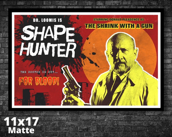 Dr. Loomis: Shape Hunter 11x17in Original Art Print Halloween Grindhouse  Death Wish Poster Print Michael Myers 