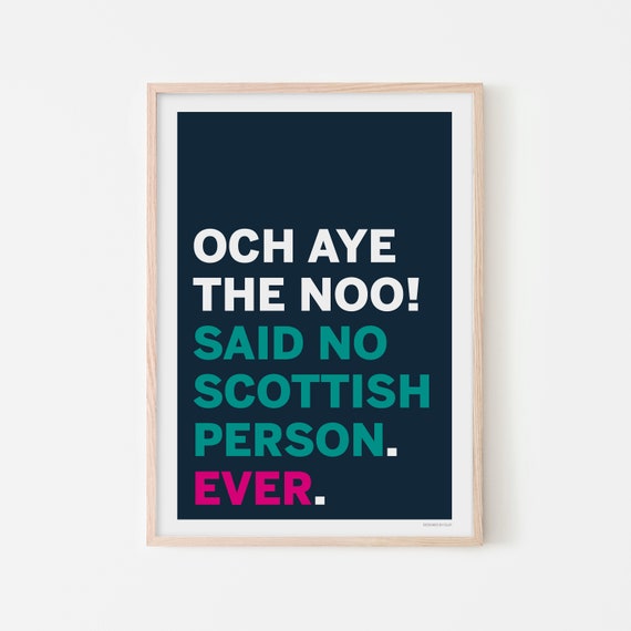 Scottish Saying Print Och Aye the Noo Housewarming Gift Etsy UK