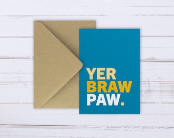 Scottish Fathers Day | Yer Braw Paw | Scotland Dad | A6 card