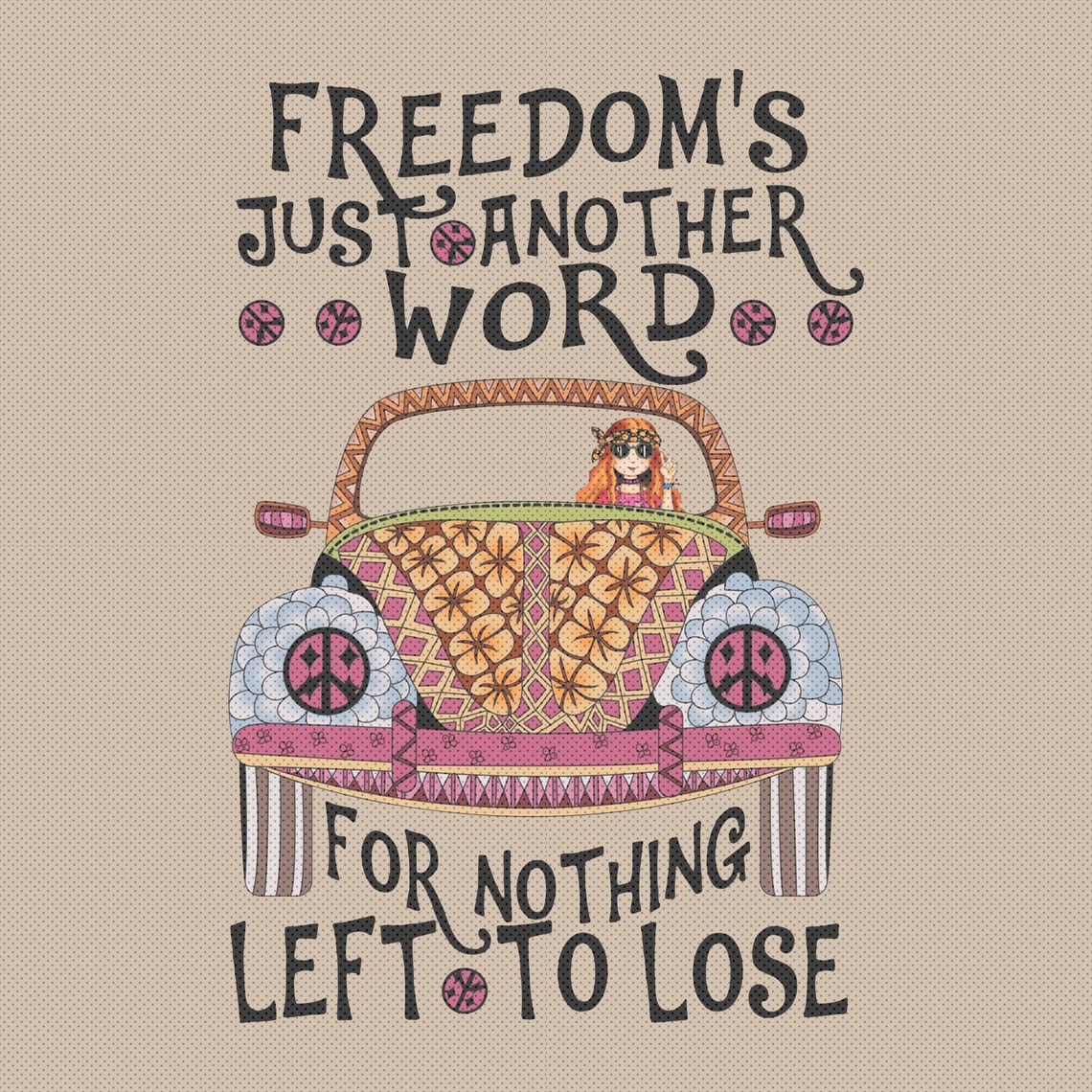 Freedom's just another word for nothing left to lose Etsy