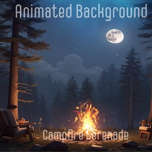 ANIMATED BACKGROUND | Campfire Serenade | Lofi Cozy Looped Vtuber Twitch Stream Overlay Background