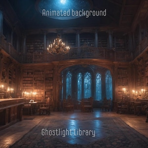 Puede incluir: Imagen de fondo animada de una biblioteca gótica con estanterías imponentes, una lámpara de araña y mesas iluminadas con velas. Los textos "Animated background" y "Ghostlight Library" son visibles.