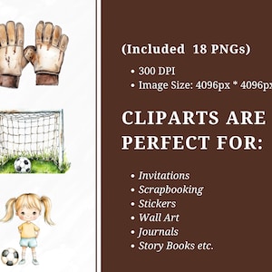 May include: Watercolor illustrations of a soccer ball, a soccer goal, a pair of goalie gloves, and a girl wearing a soccer uniform. The illustrations are perfect for creating digital or printed designs for invitations, scrapbooking, stickers, wall art, journals, and story books.
