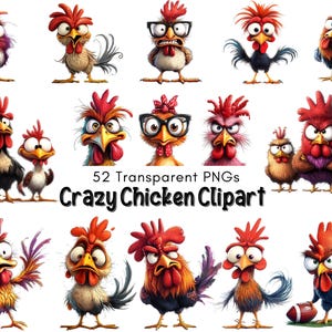 May include: A collection of 12 cartoon chicken illustrations with various expressions and poses. The chickens are in vibrant colors, with red combs and wattles. The text "52 Transparent PNGs Crazy Chicken Clipart" is displayed below the images.