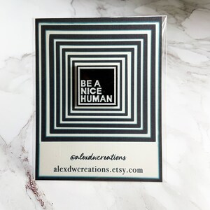 BE A NICE HUMAN - Soft Enamel Pin - Pin for Jacket - Pin for Denim- Pin for Backpack - Cute Pin - Funny Gift
