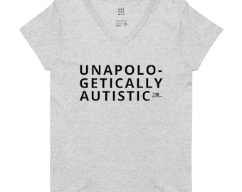 UNAPOLOGETICALLY AUTISTIC Short-Sleeve women's V neck Autism Pride T shirt