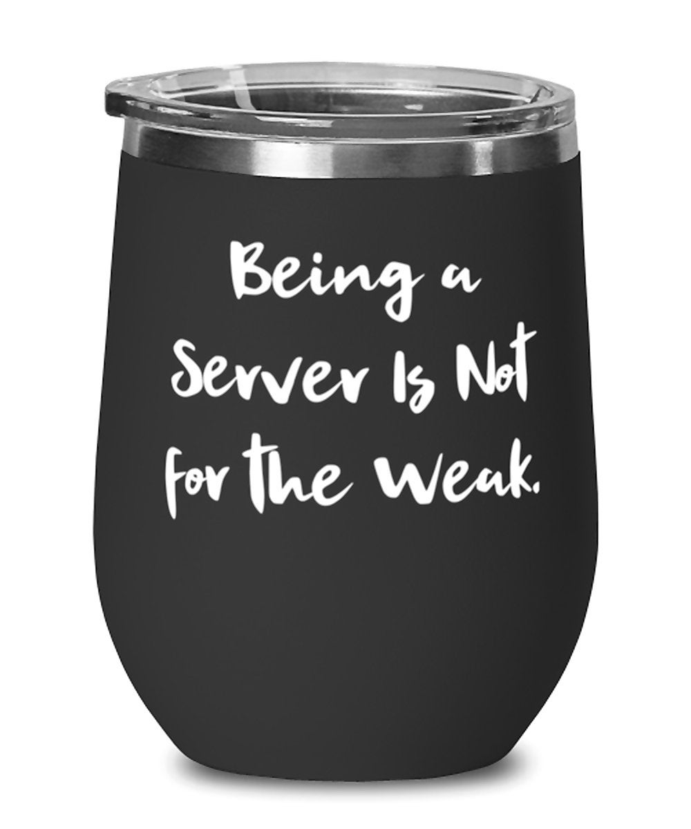 Perfect Server Gifts Being A Server Is Not For The Weak. Etsy