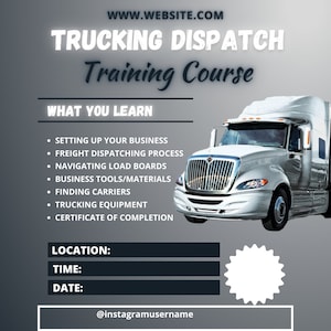 Pode incluir: Um caminhão branco com plataforma em um fundo cinza. O texto "Trucking Dispatch Training Course" está na parte superior da imagem. O texto "What You Learn" está abaixo do título. Uma lista de marcadores descreve o currículo do curso. Os textos "Location", "Time" e "Date" estão listados com linhas em branco abaixo. O texto "@instagramusername" está na parte inferior da imagem.