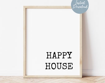 Happy House Wall Art Print, Minimalist Quote Print, Simple Quote Printable, Black and White Printable Wall Art, Inspirational Quote Download