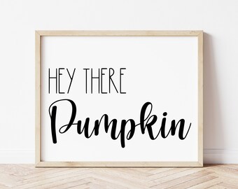 Hey There Pumpkin Printable, Fall Wall Art, Autumn Printable, fall Printable, Fall Wall Decor, Autumn Decor, Printable Art, Fall Sign