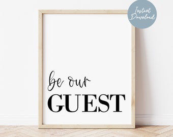 Be Our Guest Print, Be Our Guest Printable Wall Art Guest Room Print, Printable Guest Bedroom Sign, Modern Farmhouse Guest Room Decor Quote