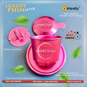 Luxury Phin - Coffee Filter - Free custom design - Pink