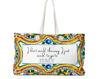 I don't need therapy, I just need to go to Italy tote XL travel beach bag