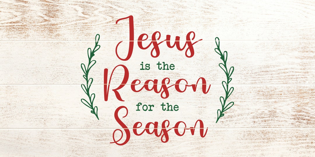 Jesus is the Reason for the Season Color Sign | 1/2" Black or White ...