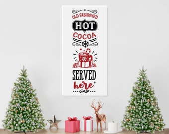 Old Fashioned Hot Cocoa Served Here Sign | 1/2" Black or White Edge Foam Print | Christmas Sign | Holidays | Wall Art | FAST SHIPPING