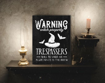 Warning Witch Property Sign | 1/2" Black or White Edge Foam Print | Halloween Sign | Halloween | Wall Art | Wall Decor | FAST SHIPPING