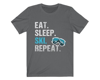 Eat. Sleep. Ski. Repeat -  Winter ski shirt, Skiing, Powder hound, More colours!