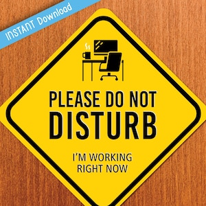 Please Do Not Disturb I&#39;m Working Right Now Sign, Do Not Enter Caution Sign, Work in Progress, Working at Home Door Sign, Printable Sign