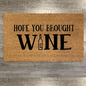 Zerbino Hope You Brought Wine in fibra di cocco - Zerbino Bring Wine - Zerbino Hope You Brought Wine - 18x30 Zerbino Hope You Brought Wine